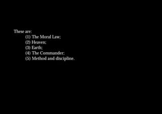 These are:
      (1) The Moral Law;
      (2) Heaven;
      (3) Earth;
      (4) The Commander;
      (5) Method and discipline.
 