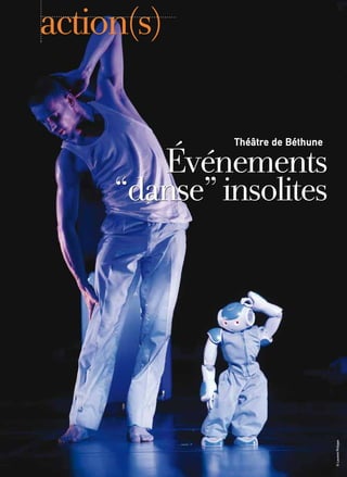 ©LaurentPhilippe
Théâtre de Béthune
Événements
“danse”insolites
action(s)
 