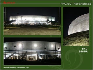 - Artolite Marketing Department 2012-
PROJECT REFERENCES
SICC-
SENTUL
 