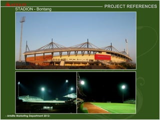 - Artolite Marketing Department 2012-
PROJECT REFERENCES
STADION - Bontang
 