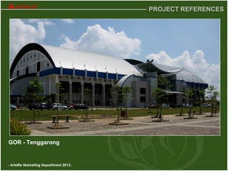 - Artolite Marketing Department 2012-
PROJECT REFERENCES
GOR - Tenggarong
 