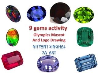 Art olympics FRAWING 9 GEMS ACTIVITY MADE BY NITYANT