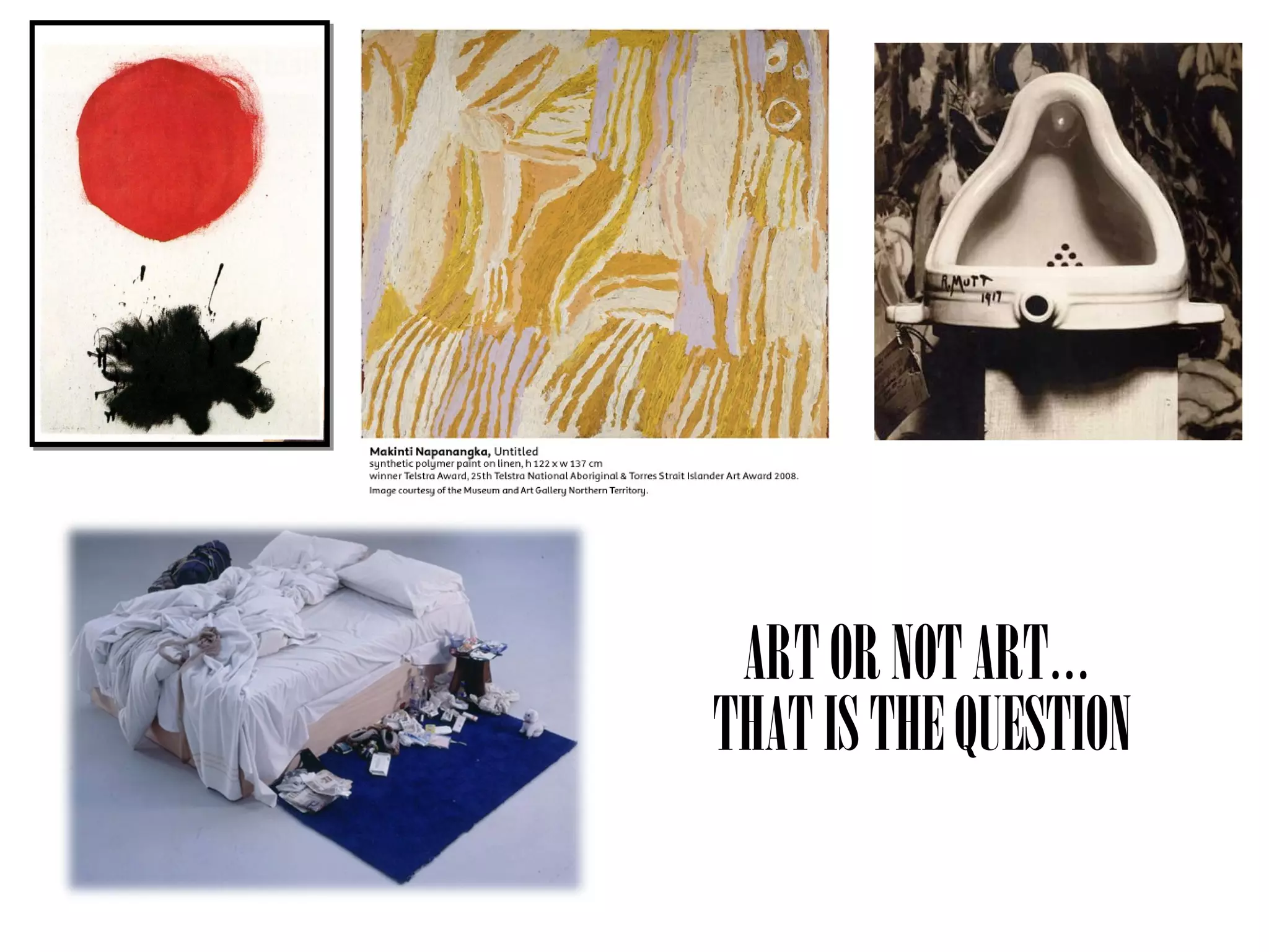 ART OR NOT ART…
THAT IS THE QUESTION

 