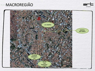 MACROREGIÃOAV. POMPÉIAHOSPITAL SÃO CAMILOR. HEITOR PENTEADO – 1kmMETRÔVILA MADALENA – 1,60KM