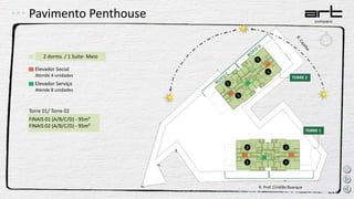 Pavimento Penthouse
R. Prof. Ciridião Buarque
TORRE 1
TORRE 2
1 1
2 2
2 dorms. / 1 Suíte- Meio
Elevador Social
Atende 4 unidades
Elevador Serviço
Atende 8 unidades
Torre 01/ Torre 02
FINAIS 01 (A/B/C/D) - 95m²
FINAIS 02 (A/B/C/D) - 95m²
 