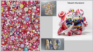 Takashi Murakami
 