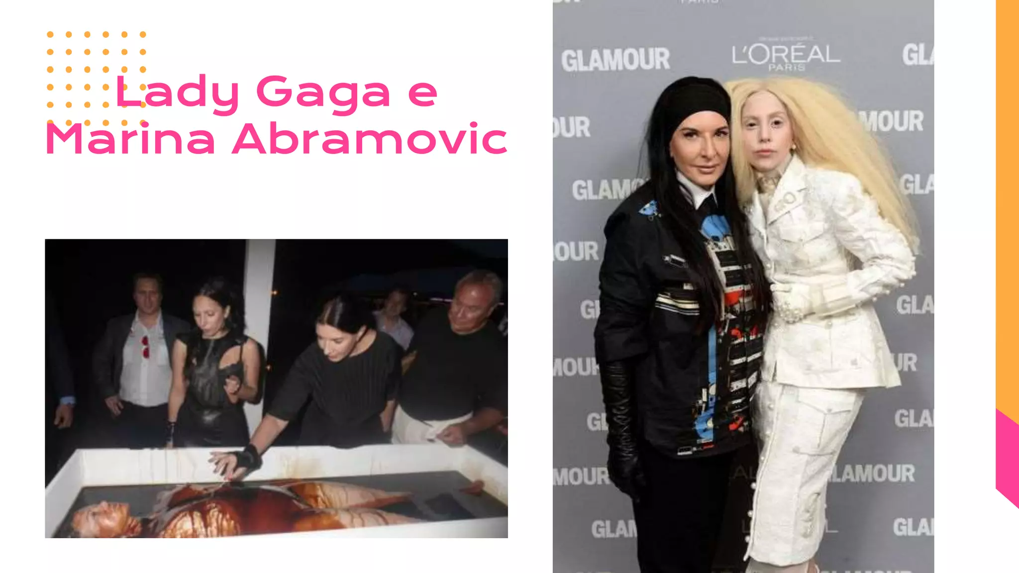 Lady Gaga e
Marina Abramovic
