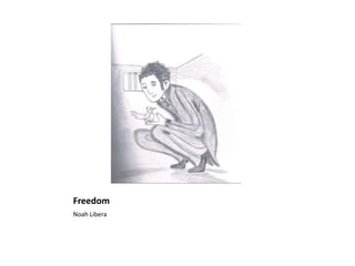 Freedom
Noah Libera