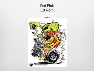 Rat Fink Ed Roth