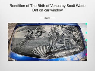 Rendition of The Birth of Venus by Scott WadeDirt on car window