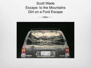 Scott WadeEscape: to the MountainsDirt on a Ford Escape