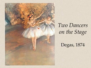 Two Dancers on the Stage Degas, 1874 