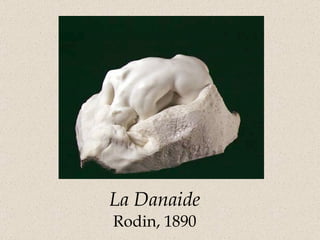 La Danaide Rodin, 1890 