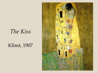 The Kiss Klimt, 1907 