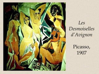 Les Desmoiselles d’Avignon Picasso, 1907 