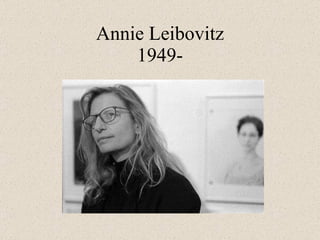 Annie Leibovitz 1949- 