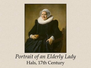 Portrait of an Elderly Lady Hals, 17th Century 