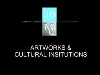 ARTWORKS & CULTURAL INSITUTIONS 