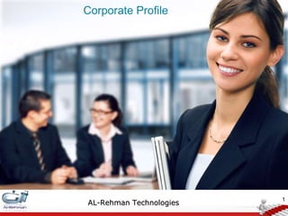 Corporate Profile AL-Rehman Technologies 