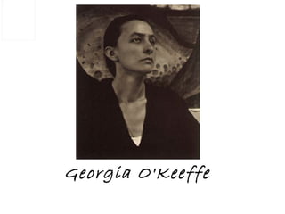 Georgia O'Keeffe
 