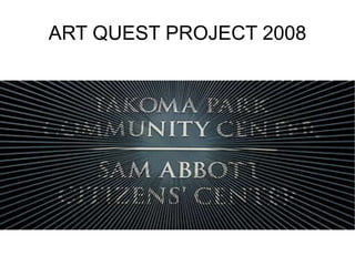 ART QUEST PROJECT 2008 