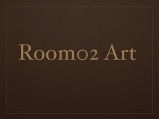 Room02 Art
 