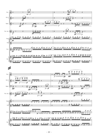 †
&
&
&
&
&
†
&
&
Crot.
Picc.
Kl. (E
)
Baskl.
Picc. Tpt.
Glsp.
Vib.
Pno.
304
Œ ‰
œ
F
œ>
f
Ó
Œ
œ>
Ï
œ#>
‰ Ó
‰. r
œ
Ï
>
r
œ#
>
‰.
œ#
f
œ
Ï
‰ ≈
œ#
Ï
> œ> œ>
r
œ
f
‰. Œ œ
>
Ï
œ#
>
œn œ#
f
Œ
œb
Ï
œ œ œn œ œ œ œ œ œ œ œ œ œ œ œ
∑
œ
Ï
œ# œn œ# œ œ œ œ œ
œ œ œ œ œ œ œ œ œ œ œ
œ
Ï
œ# œ œ œ# œ œn œ# œn œ# œ œn œ# œn œ œ œ# œ œ œ#
œ œ œ œ œ œ œ œ œ œ œ œ œ œ œ œ
15
Œ ‰
œ#>
Î
œ> œ> œ>
‰ Œ
Œ ≈ œ
f
œ œ
Ï
>
R
œ
>
‰. Œ
œ œ# œ
f
≈ Œ ≈ œ#
F
œ œ œ œ œ œ?
Œ ≈
œ>
ƒ
œ>
≈ ≈
œ#>
Ï
œ œ
r
œ
f
‰.
œ œ œ œ œ œ œ œ œ œ œ œ œ œ œ œ
∑
œ œ œ œ œ œ œ œ œ œ œ œ œ œ œ œ œ œ œ œ
œ œn œ œ# œ œ œ œ œ œ œ œ œ œ œ# œ œn œ# œn œ#
œ# œ œ œ œ œ œ œ œ# œ œ œ œ œ œ œ
†
&
?
&
&
&
†
&
&
Crot.
Picc.
Kl. (E
)
Baskl.
Picc. Tpt.
Glsp.
Vib.
Pno.
√
306
∑
≈
œ>
Î
œ#> œ
f
œ# œn œ#>
ƒ
≈ œ
ƒ
œ œ œ Œ
R
œ
Î
‰. ‰. r
œ
Î
œ# œn œ#
ƒ
≈ ‰
œ
f
œ
ƒ
>
&
≈ œ
Ï
œ œ œ>
Î
œ> œ>
≈ ‰. R
œ#
f
R
œ
ƒ
>
‰.
Ó
œb œ œ œ œ œ œ œ
œ# œn œ# œn œ# œn œ# œn Ó
œ œ œ œ œ œ œ œ œ œ# œ œn œ#
œ# œ œ œ œ œ œ
œ œ# œn œ œ œ œ œ œ œn œ œ œ œ œ œ œ œ œ œ#
œ# œ œ œ œ œ# œn œ# œ œ# œn œ# œ œ œ œn
15
≈ œ#
f
œ œ œ œ
Ï
≈ R
œ#
Î
> œ> œ> œ> œ>
R
œ>
‰.
‰. r
œ
f
œ#
Ï
œn œ#
Î
≈ ‰. R
œ#> œ> œ> œ> œ>
‰.
R
œ#
Ï
œ œ œ œ R
œ>
Î
‰. ≈ œ#
>Î
œ
>
œ
>
?
Ó ≈ œ
Ï
œ# œn
r
œ#
f
‰.
œ# œn œ# œn œ# œn œ# ≈ Œ
œ œ œ œ
Œ ‰. R
œ œ# œn œ# œn
Œ
œ œ# œ œ œ œ œ œ# œn œ# œ œn œ# œn œ# œ œn
œ œ œ
œ œn œ# œn œ# œ œ œ œ œ œ œ œ œ œ œ œ œn œ œ
œ# œ œn œ œ œ œ# œn œ# œn œ# œn œ œ# œ œn
- 22 -
@
 