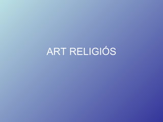 ART RELIGIÓS

 
