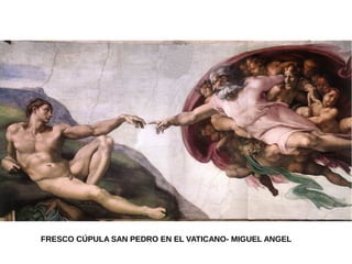 FRESCO CÚPULA SAN PEDRO EN EL VATICANO- MIGUEL ANGEL
 
