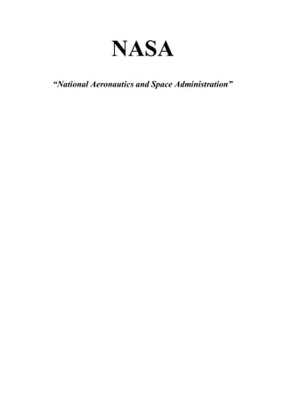 NASA
“National Aeronautics and Space Administration”
 