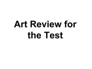 Art Review for the Test 