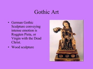 German Gothic Sculpture conveying intense emotion is Roggten Pieta, or Virgin with the Dead Christ. Wood sculpture Gothic Art 