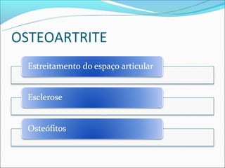 OSTEOARTRITE
 