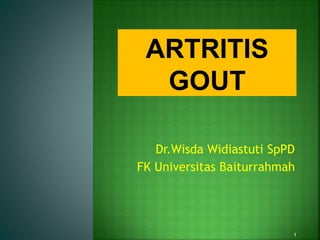 Dr.Wisda Widiastuti SpPD
FK Universitas Baiturrahmah
1
 