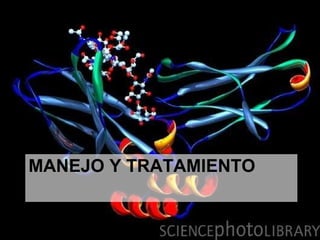 MANEJO Y TRATAMIENTO 