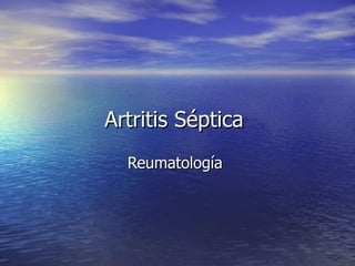 Artritis Séptica  Reumatología  