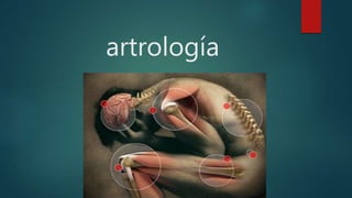 artrología
 