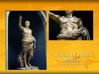 AUGUST DE PRIMA
PORTA.
MUSEI VATICANI.
 