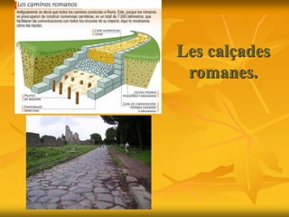 Les calçades
romanes.
 