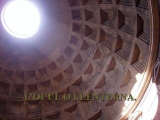 L’ÒCUL O LLENTERNA.
 