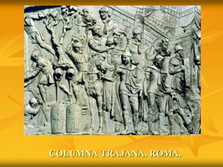 COLUMNA TRAJANA. ROMA.
 