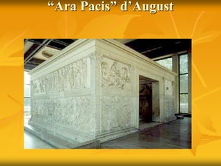 “Ara Pacis” d’August
 