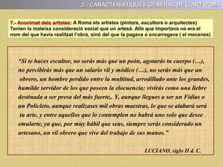 CARACTERÍSTIQUES GENERALS
ART ROMÀ IMPERIAL
( II )
 