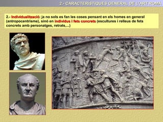1.- EL CONTEXT HISTÒRIC
Es realitzen les últimes conquestes i s’envolten amb “ limes” (mena de fronteres
emmurallades i vigilades per un exèrcit poderós) per defensar-se dels bàrbars.
 