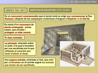 Aconsegueix (sensació de profunditat) mitjançant
. És a dir, aprofitant la diferència del volum de les figures
respecte al fons.
es representen en i les del en
respectivament.
3.- EL RELLEU HISTÒRIC
Això contribueix a donar
una
També dona un
representats:
Els
sempre
.
 