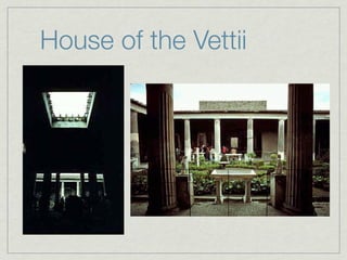 House of the Vettii
 