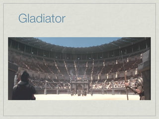 Gladiator
 