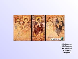 Déu i apòstols dels frescos de Vera Cruz de Maderuelo (Segòvia) 