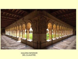 GALERIA INFERIOR
DEL CLAUSTRE.
 