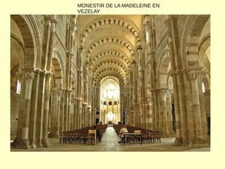 MONESTIR DE LA MADELEINE EN
VEZELAY
 